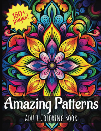 Amazing Patterns Adult Coloring Book: Adult Stress Reliever Coloring