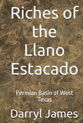 Riches of the Llano Estacado: Permian Basin of West Texas