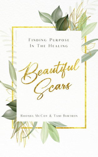 Beautiful Scars: Finding Purpose in the Healing