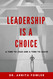 Leadership Is A Choice: A Time To Lead and A Time To Leave