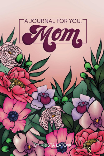 A Journal For You Mom