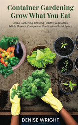 Container Gardening-Grow What You Eat