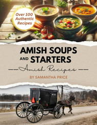 Amish Soups and Starters (Amish Recipe Books)