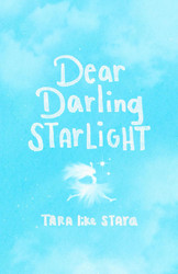 Dear Darling Starlight: A Story About Spirit Life and Light