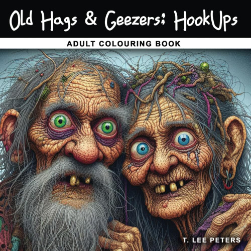Old Hags & Geezers: Hookups ' Adult Colouring Book