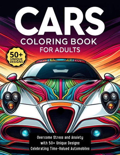 Cars Coloring Book for Adults: Overcome Stress and Anxiety with 50+