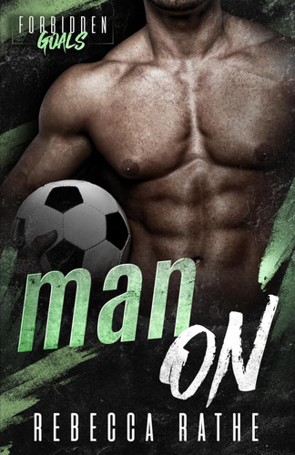 Man On: A Forbidden MM Sports Romance (Forbidden Goals)