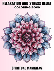 Adult Coloring Book - Relaxation and Stress Relief