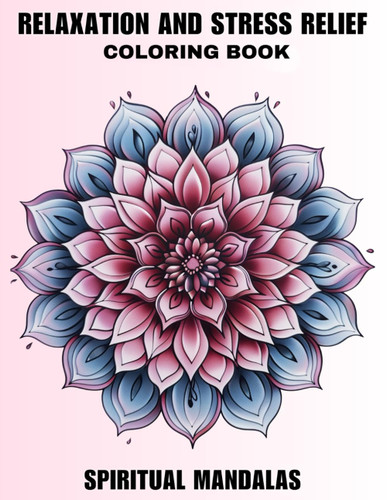 Adult Coloring Book - Relaxation and Stress Relief
