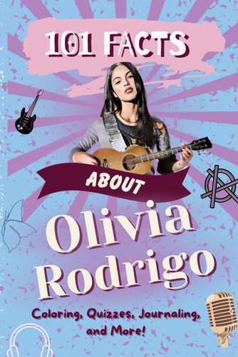 101 Facts About Olivia Rodrigo