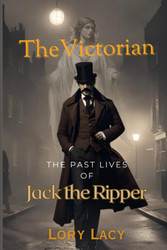 The Victorian: The Past Lives of Jack the Ripper