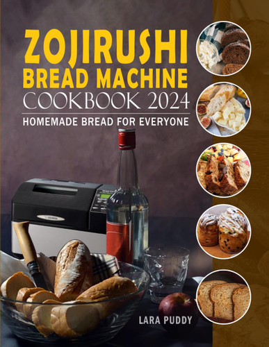 Zojirushi Bread Machine Cookbook 2024