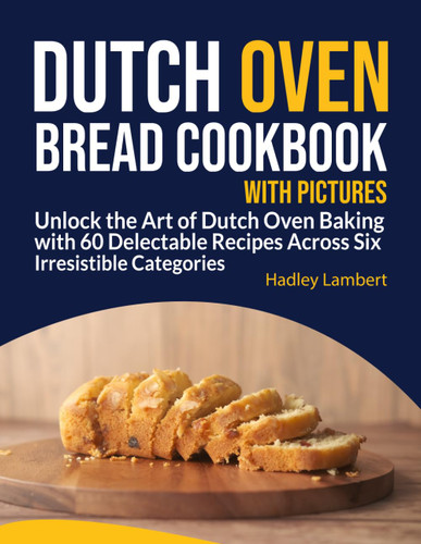 Dutch Oven Bread Cookbook With Pictures