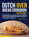 Dutch Oven Bread Cookbook With Pictures