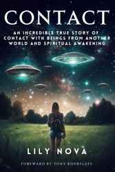 Contact: An Incredible True Story of Contact with Beings From Another