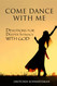 Come Dance With Me: Devotions for Deeper Intimacy with God