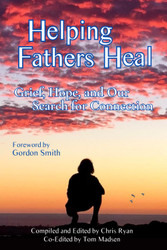 Helping Fathers Heal: Grief Hope and our Search for Connection