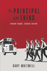 The Principal of the Thing: Lessons Taught Lessons Learned