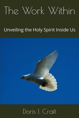 The Work Within: Unveiling the Holy Spirit Inside Us