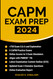 CAPM Exam Prep 2024: +750 CAPM Exam Questions Answers and Explanations