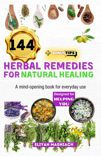 144 Herbal Remedies for Natural Healing