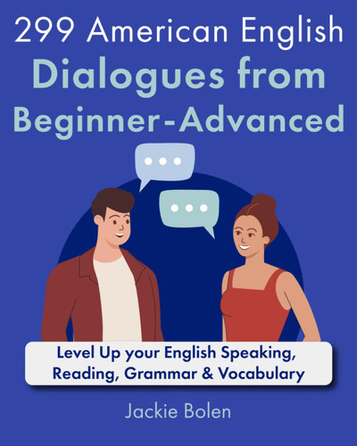 299 American English Dialogues from Beginner-Advanced
