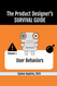 The Product Designers Survival Guide: V1 User Behaviors