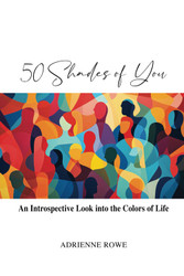 50 Shades of You: An Introspective Look into the Colors of Life