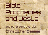 Bible Prophecies and Jesus: and other controversies
