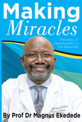 Making Miracles: The story of neurosurgery in The Bahamas