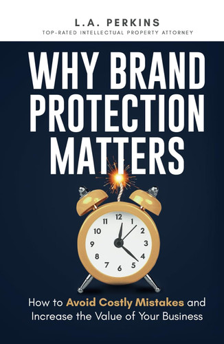 Why Brand Protection Matters: How to Avoid Costly Mistakes and Why Brand Protection Matters: How to Avoid Costly Mistakes and