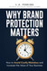 Why Brand Protection Matters: How to Avoid Costly Mistakes and Why Brand Protection Matters: How to Avoid Costly Mistakes and