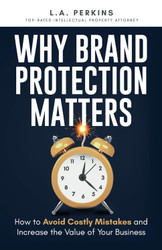Why Brand Protection Matters: How to Avoid Costly Mistakes and