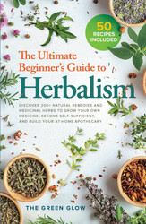The Ultimate Beginners Guide to Herbalism