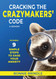 Cracking the Crazymakers' Code
