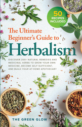 The Ultimate Beginners Guide to Herbalism