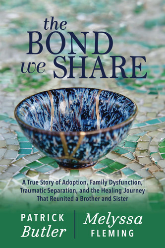 The Bond We Share: A True Story of Adoption Family Dysfunction