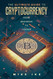 The Ultimate Guide to Cryptocurrency: From Beginner to Trader