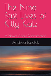 The Nine Past Lives of Kitty Katz: A Novel About Reincarnation