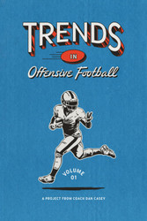 Trends in Offensive Football: Volume 1