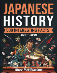 Japanese History: 500 Interesting Facts About Japan