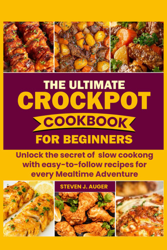 The Ultimate Crockpot Cookbook for Beginners