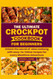 The Ultimate Crockpot Cookbook for Beginners