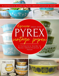 Discover Vintage Pyrex: A Collectors Guide to Pyrex Identiifcation &