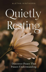 Quietly Resting: Discover Peace that Passes Understanding