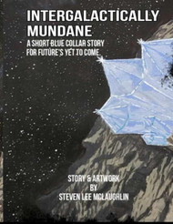 Intergalactically Mundane: A blue-collar short story for future's yet