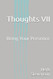 Thoughts VII: Being Your Presence