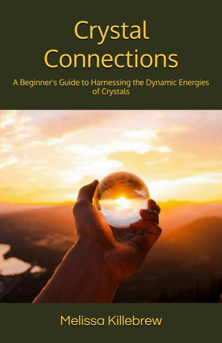 Crystal Connections: A Beginner's Guide to Harnessing the Dynamic