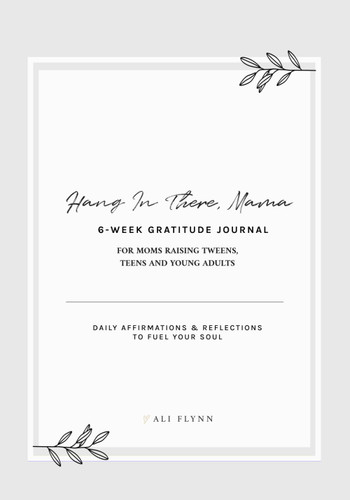 Hang In There Mama. 6-Week Softcover Gratitude Journal for Moms