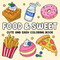 Food & Sweet: Cute and Easy Coloring Book for Adults and Kids with